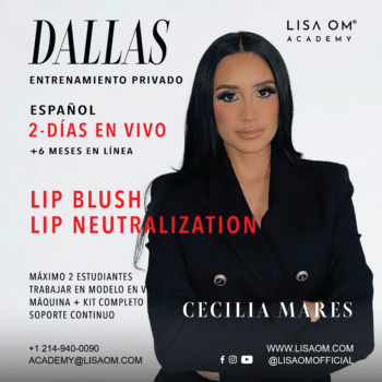 1-ON-1 Entrenamiento Privado | 1 o 2 DÍAS DALLAS Lip Blush & Lip Neutralization Curso (ESPAÑOL)